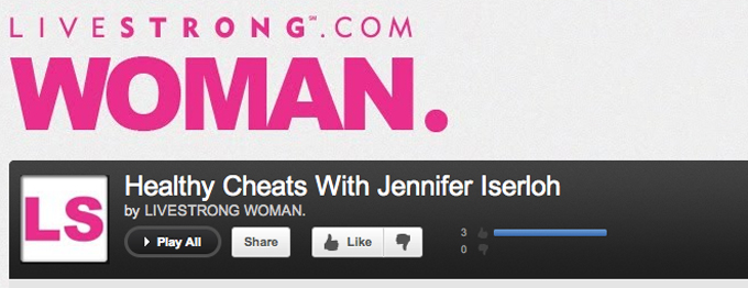 Livestrong.com WOMAN presents “Healthy Cheats” with Jennifer Iserloh